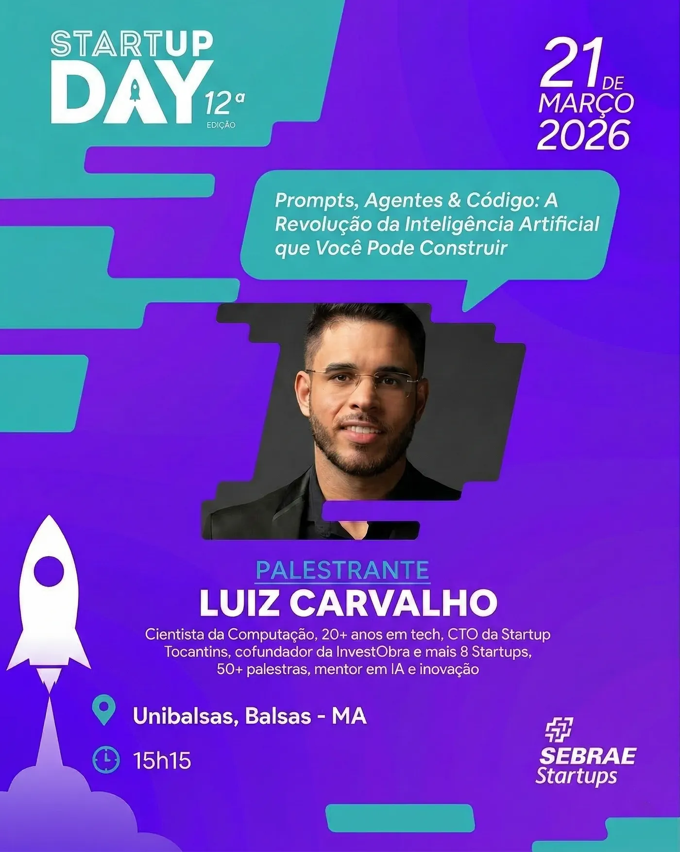 Cartaz do Startup Day de 21 de março de 2026 com a palestra de Luiz Carvalho na Unibalsas, em Balsas (MA)